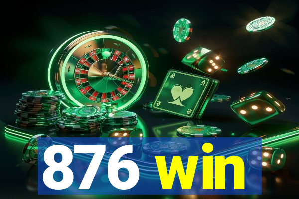 876 win